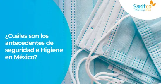 ¿Cuáles son los antecedentes de seguridad e Higiene en México?