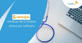 5 ventajas médicas de la historia clínica por software